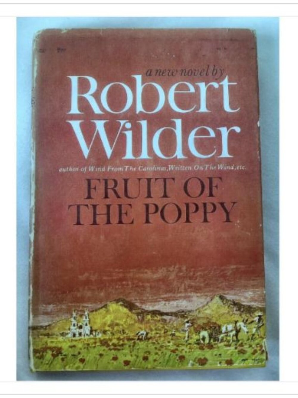 Fruit Of The Poppy Robert Wilder 1965 Hardcover Book Vintage Novel Read Classic